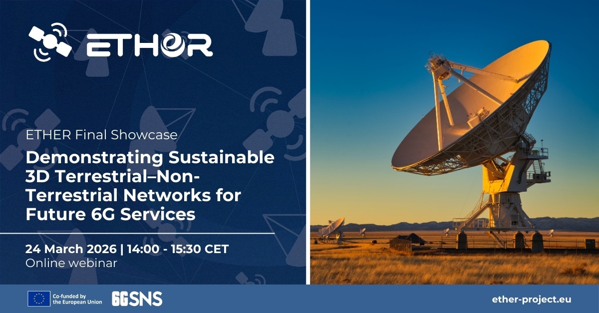ETHER Final Showcase: Demonstrating Sustainable 3D Terrestrial–Non-Terrestrial Networks for Future 6G Services